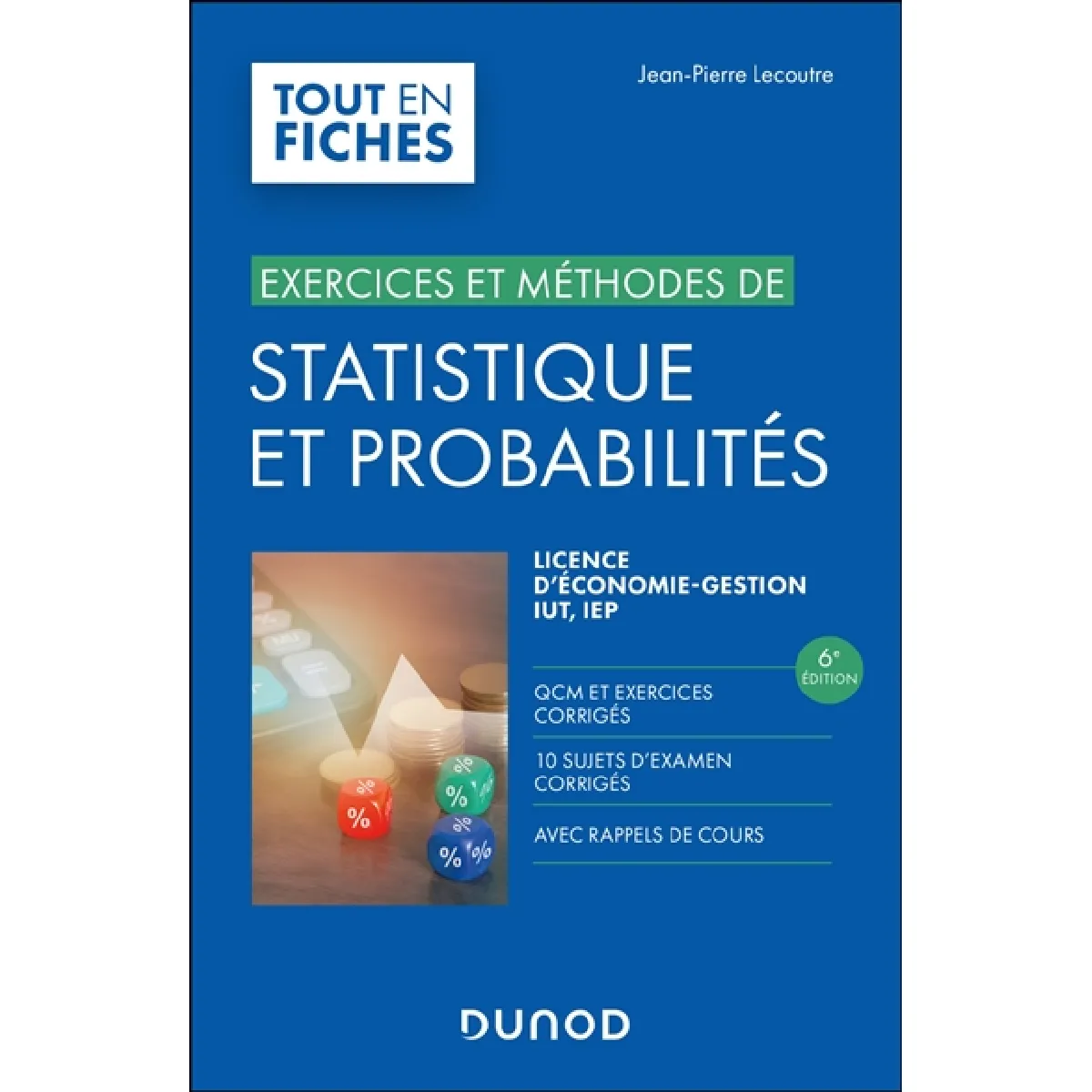 Exercices et méthodes de statistique et probabilités : licence d'économie-gestion, IUT, IEP