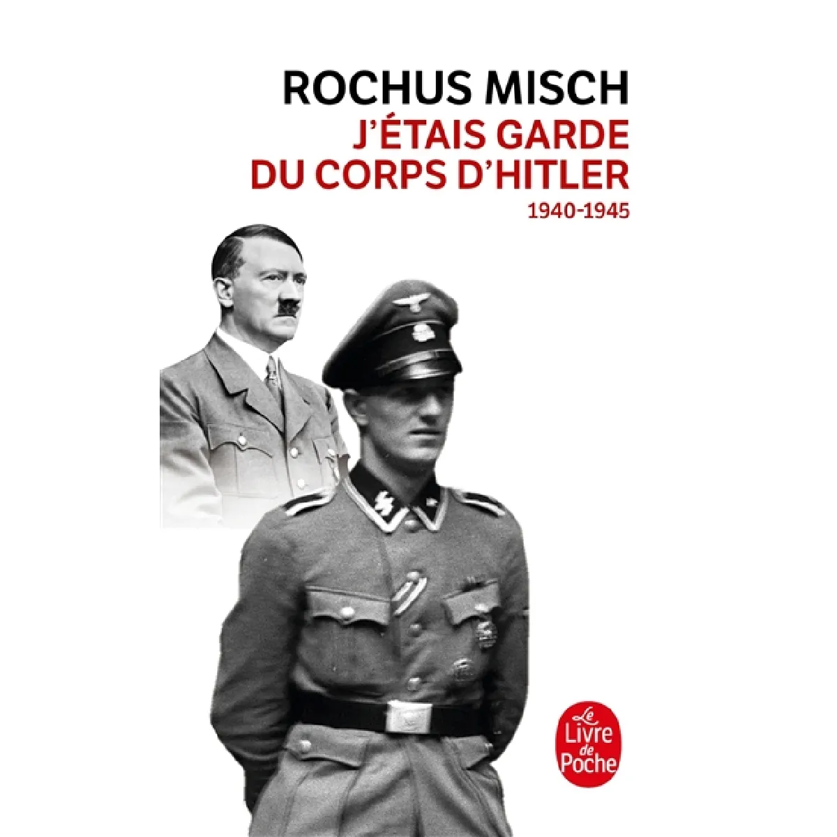 J'étais garde du corps d'Hitler, 1940-1945 · Occasion