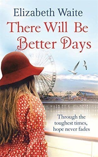 There Will Be Better Days, Waite, Elizabeth Paperback Book Pre-Owned English