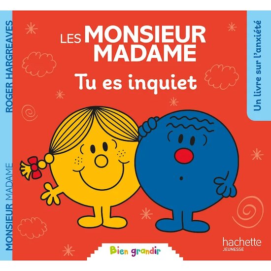Les Monsieur-Madame   Tu es inquiet        de               Hachette Jeunesse