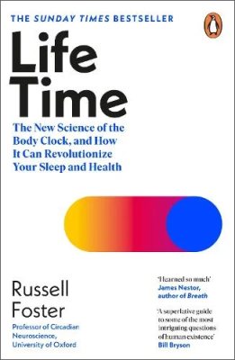 Life Time: The New Science of the Body Clock, and How It Can Revolutionize Your Sleep and Health (Paperback)