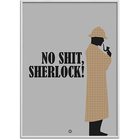 No shit, Sherlock! - 50x70 cm
