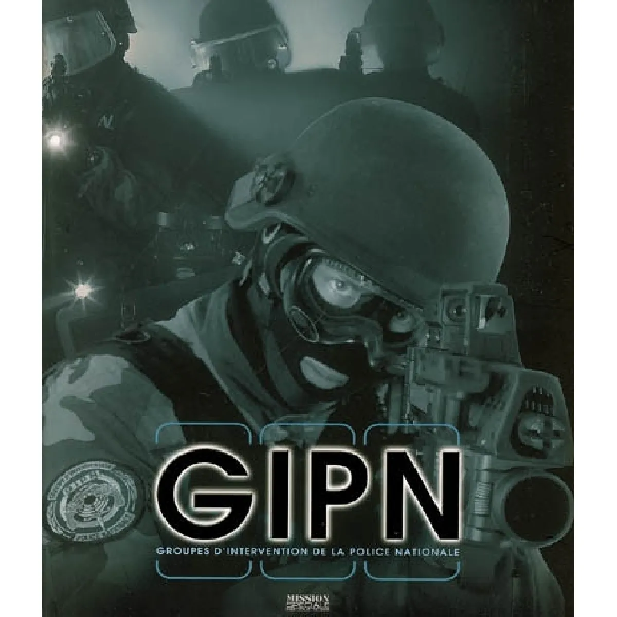GIPN : les groupes d'intervention de la police nationale · Occasion