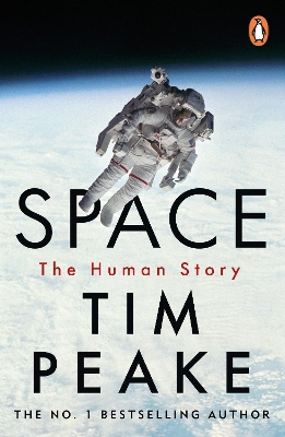 Space: A thrilling human history by Britain's beloved astronaut Tim Peake (Paperback)