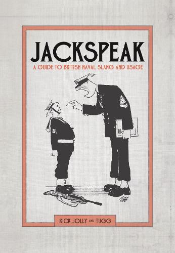 Jackspeak: A guide to British Naval slang & usage (Hardback)