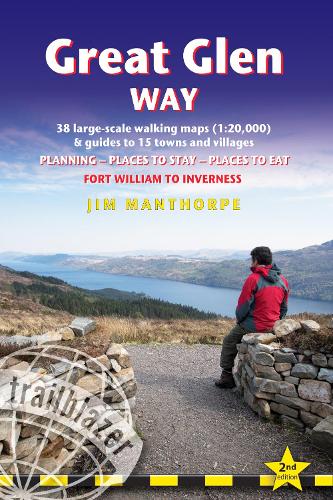 Great Glen Way (Trailblazer British Walking Guides): 38 Large-Scale Maps & Guides to 18 Towns and Villages - Planning, Places to Stay, Places to Eat - Fort William to Inverness - Trailblazer British Walking Guides (Paperback)