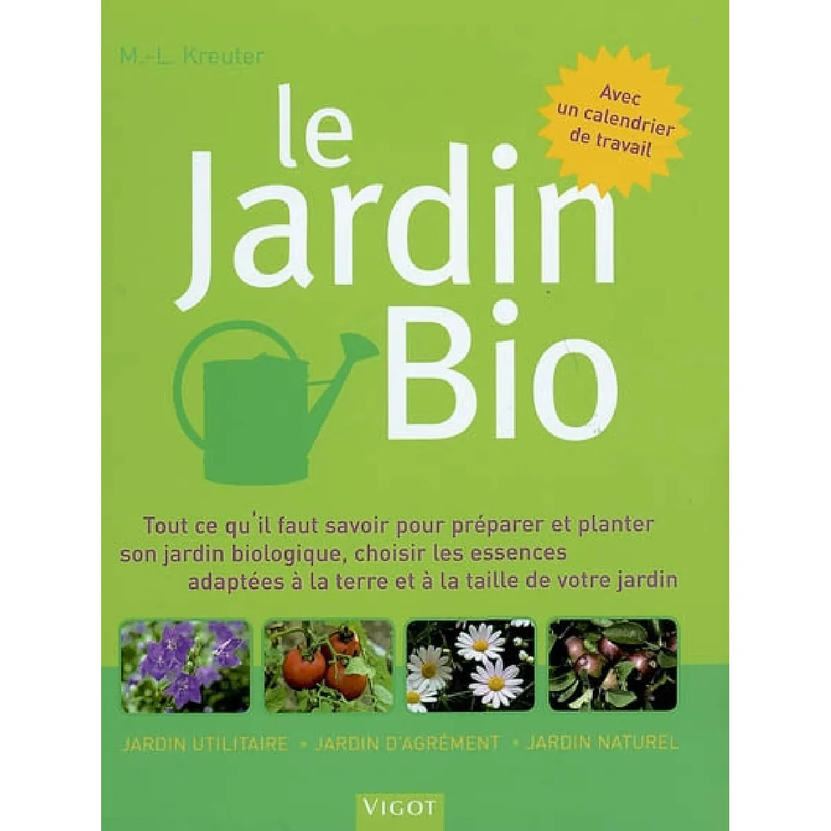 Le jardin bio : avec un calendrier de travail · Occasion