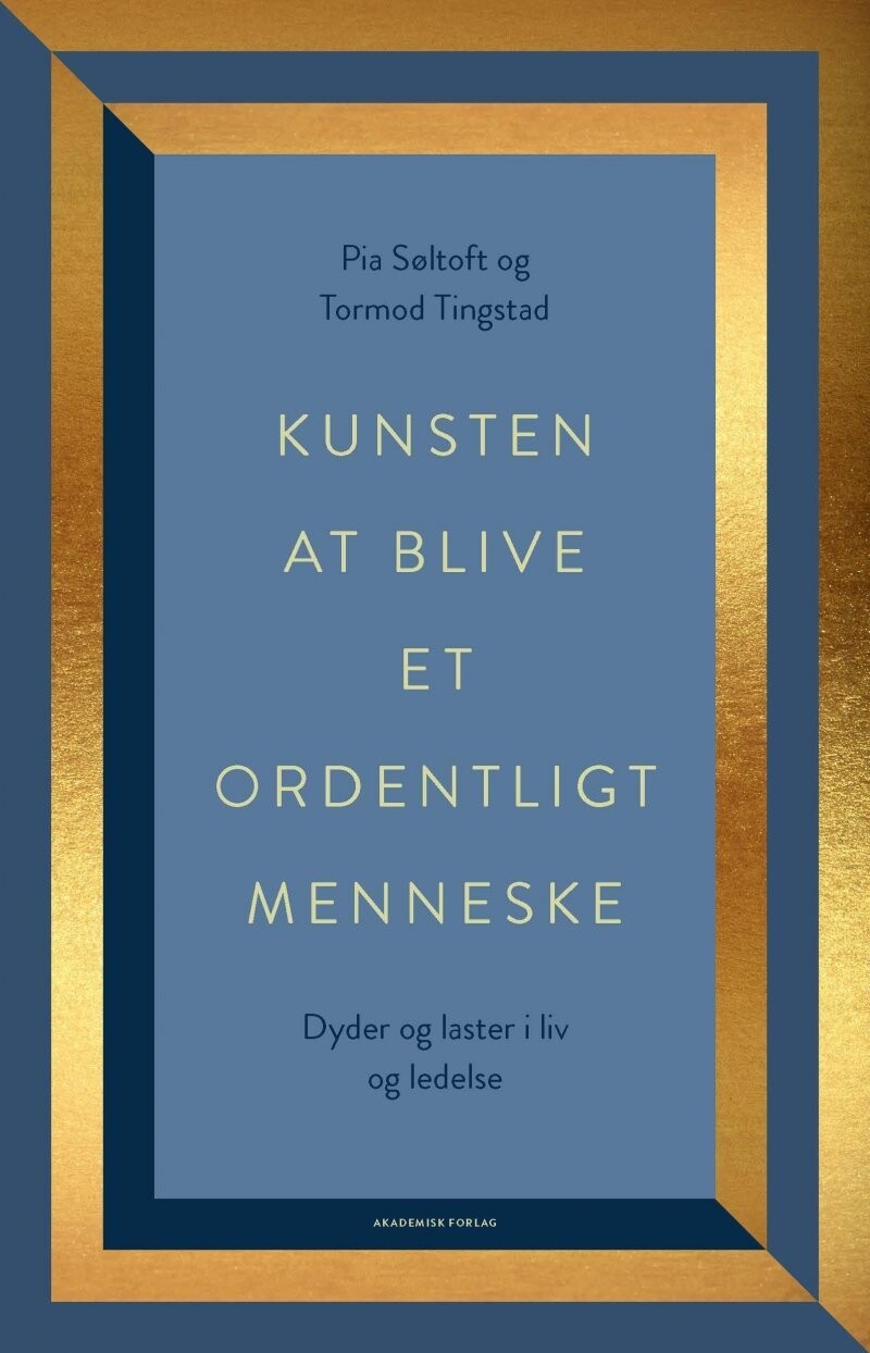 Kunsten At Blive Et Ordentligt Menneske - Pia Søltoft - Bog