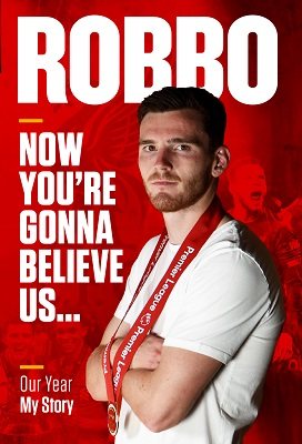 Robbo: Now You're Gonna Believe Us: Our Year, My Story (Paperback)