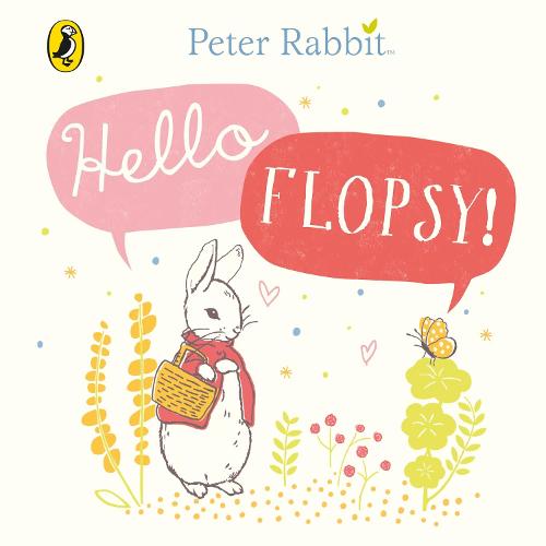 Peter Rabbit: Hello Flopsy! (Board book)