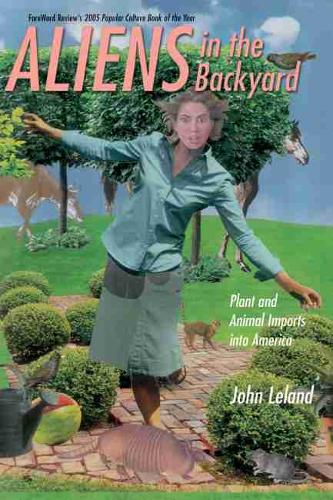 Aliens in the Backyard: Plant and Animal Imports into America (Paperback)