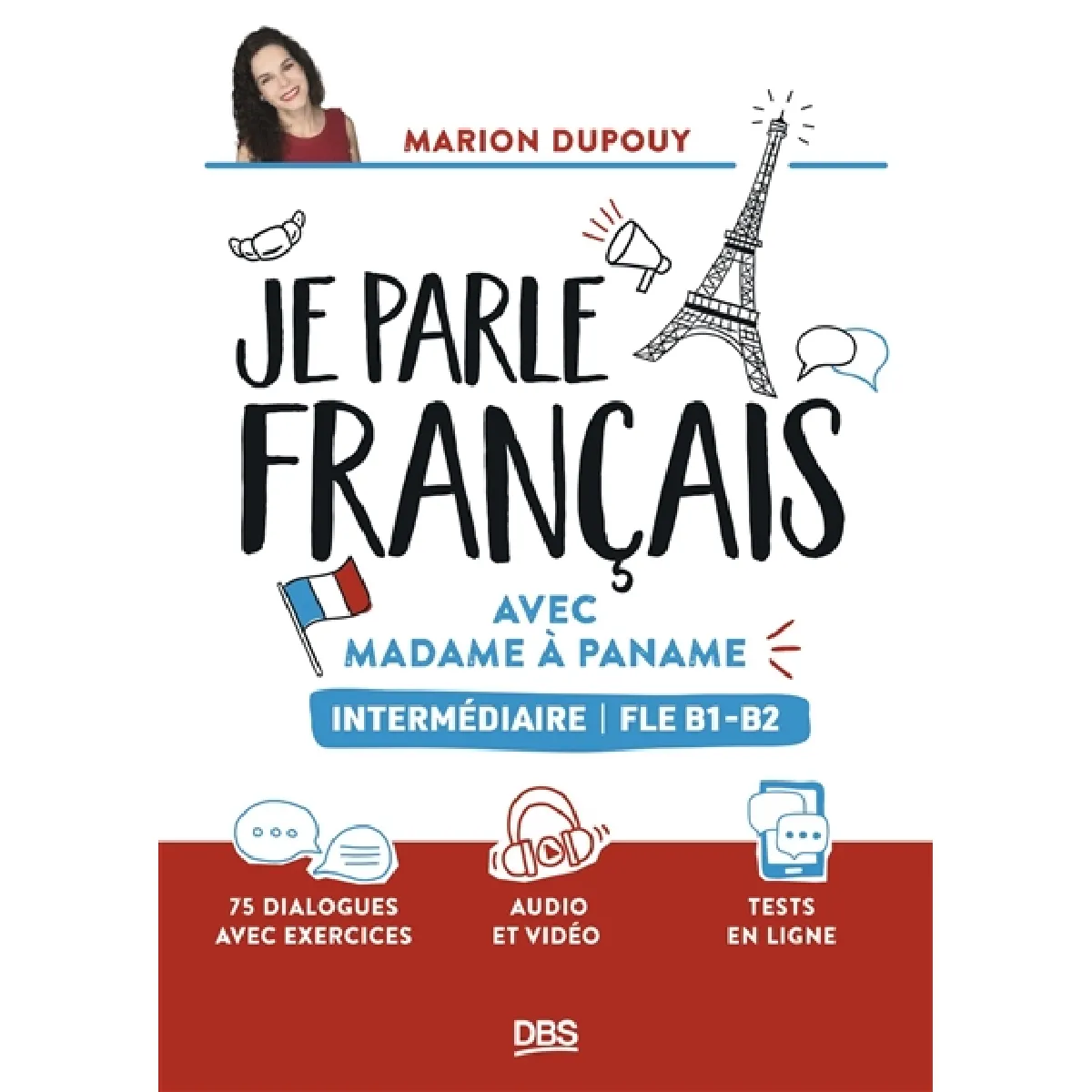 Je parle français avec Madame à Paname : intermédiaire : FLE B1-B2