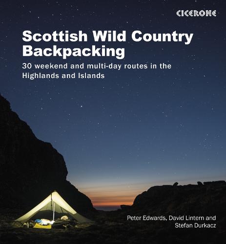 Scottish Wild Country Backpacking: 30 weekend and multi-day routes in the Highlands and Islands (Paperback)