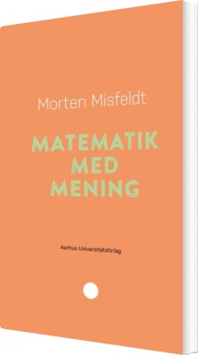 Matematik Med Mening - Morten Misfeldt - Bog