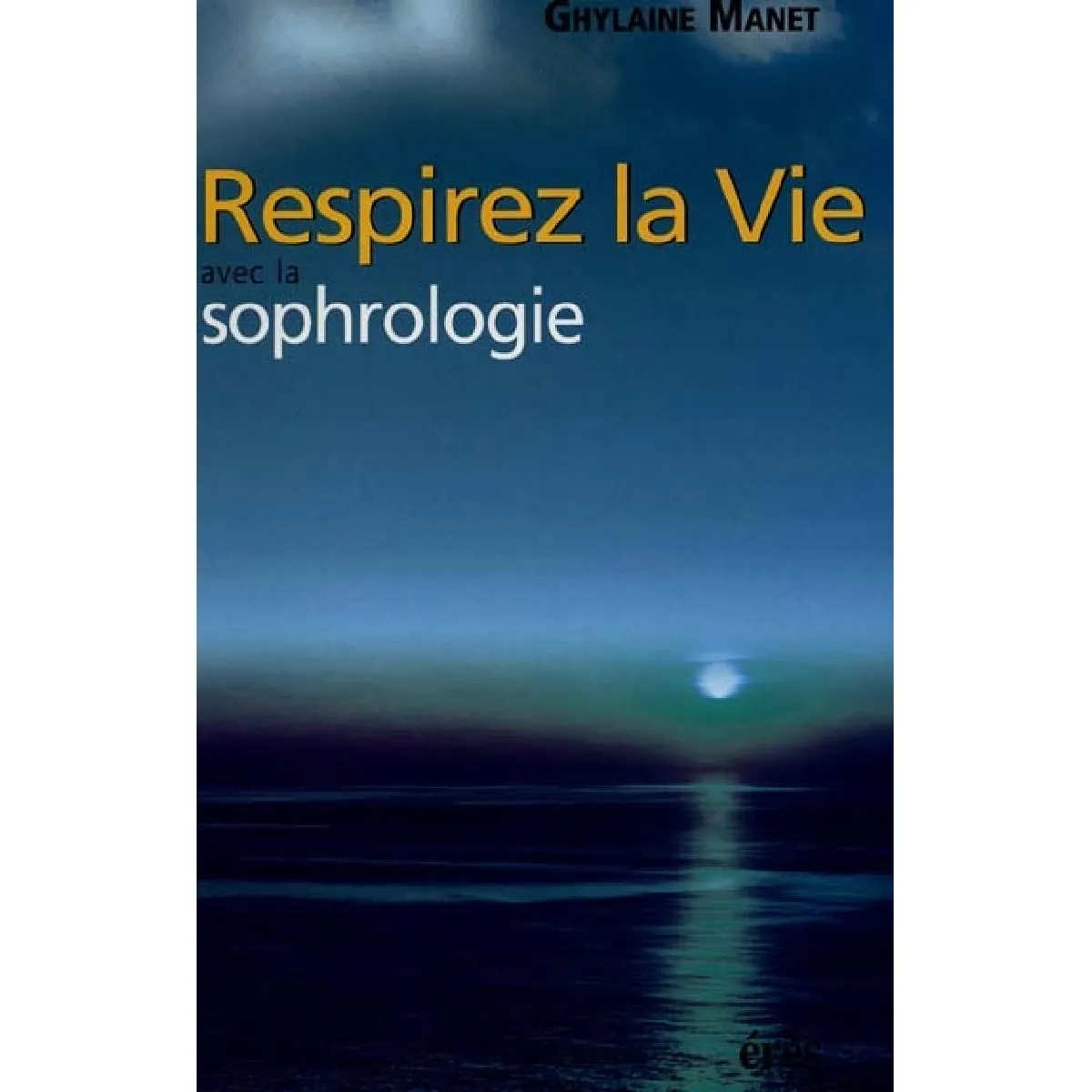Respirer la vie avec la sophrologie · Occasion