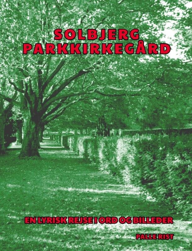 Solbjerg Parkkirkegård - Palle  Rist - Bog