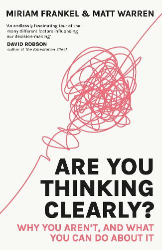 Are You Thinking Clearly: Why you aren't and what you can do about it (Paperback)