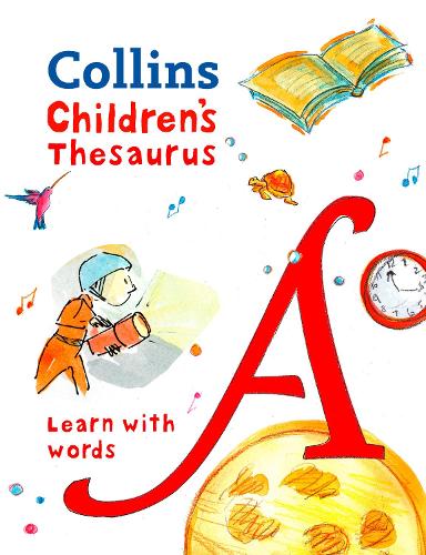 Children Thesaurus: Illustrated Thesaurus for Ages 7+ - Collins Children's Dictionaries (Hardback)