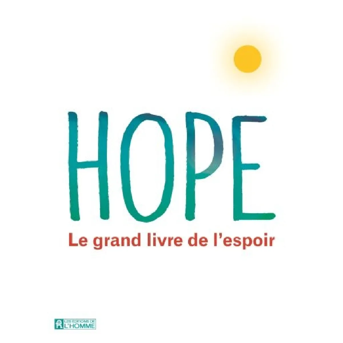 Hope : le grand livre de l'espoir · Occasion