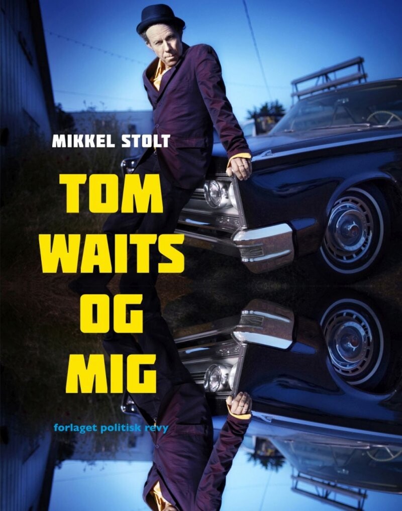 Tom Waits Og Mig - Mikkel Stolt - Bog