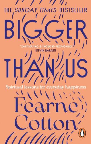 Bigger Than Us: Spiritual Lessons for Everyday Happiness (Paperback)