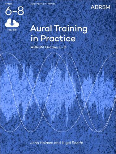 Aural Training in Practice, ABRSM Grades 6-8, with audio: New edition - Aural Training in Practice (ABRSM) (Sheet music)