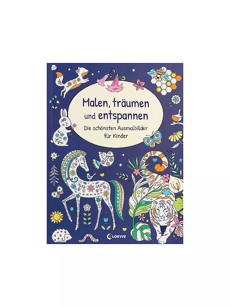 LOEWE VERLAG Malbuch - Malen Träumen und Entspannen - Die schönsten Ausmalbilder für Kinder  keine Farbe