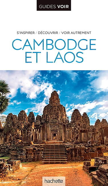 HACHETTE - GUIDE VOIR CAMBODGE ET LAOS