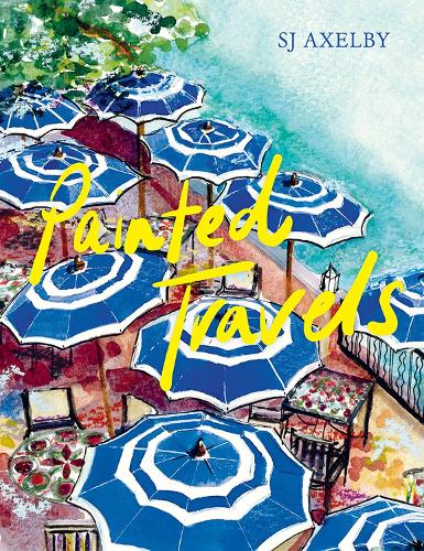 Painted Travels: Portraits of Remarkable Places (Hardback)