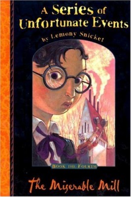 The Miserable Mill - A Series of Unfortunate Events (Paperback)