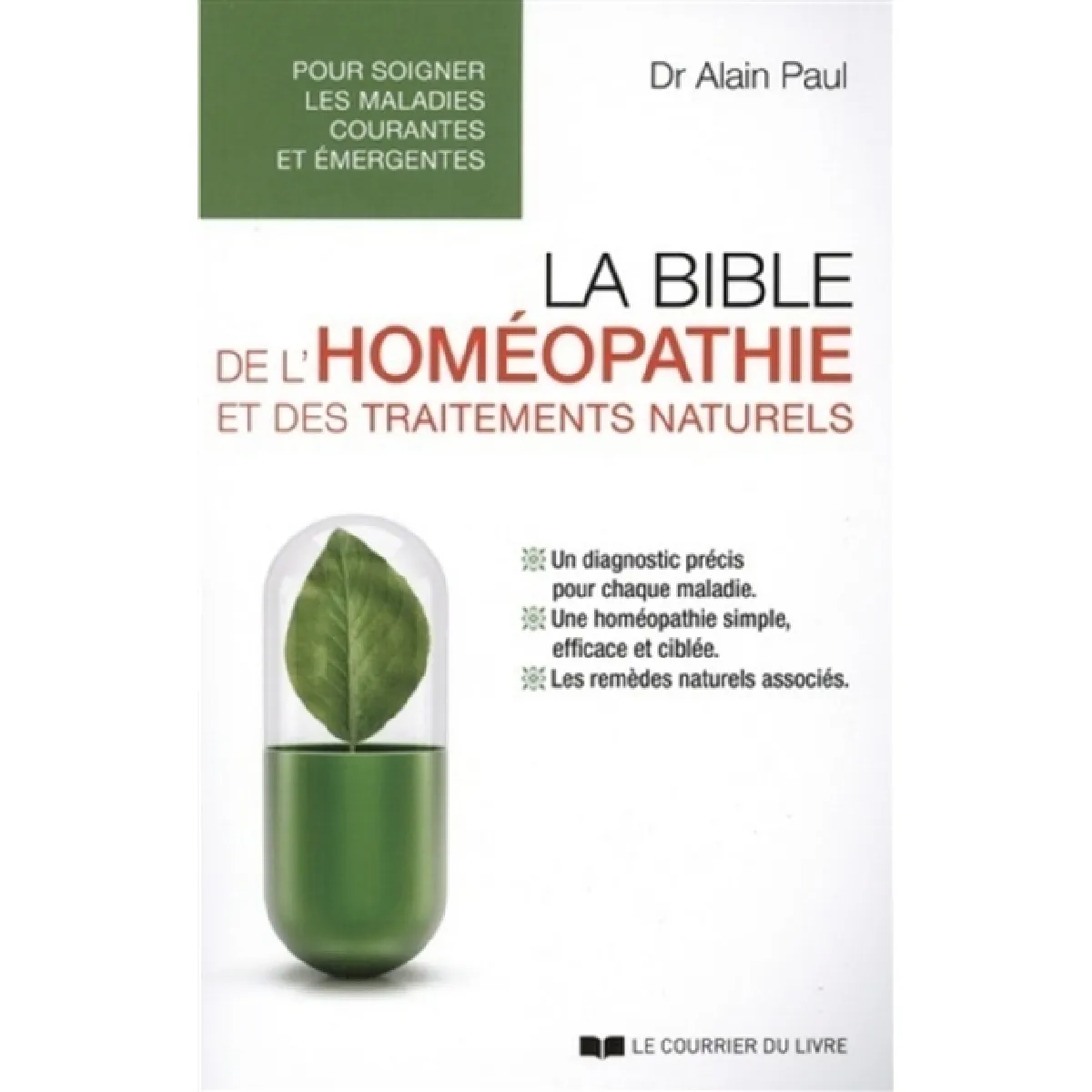 La bible de l'homéopathie et des traitements naturels : pour soigner les maladies courantes et émergentes · Occasion