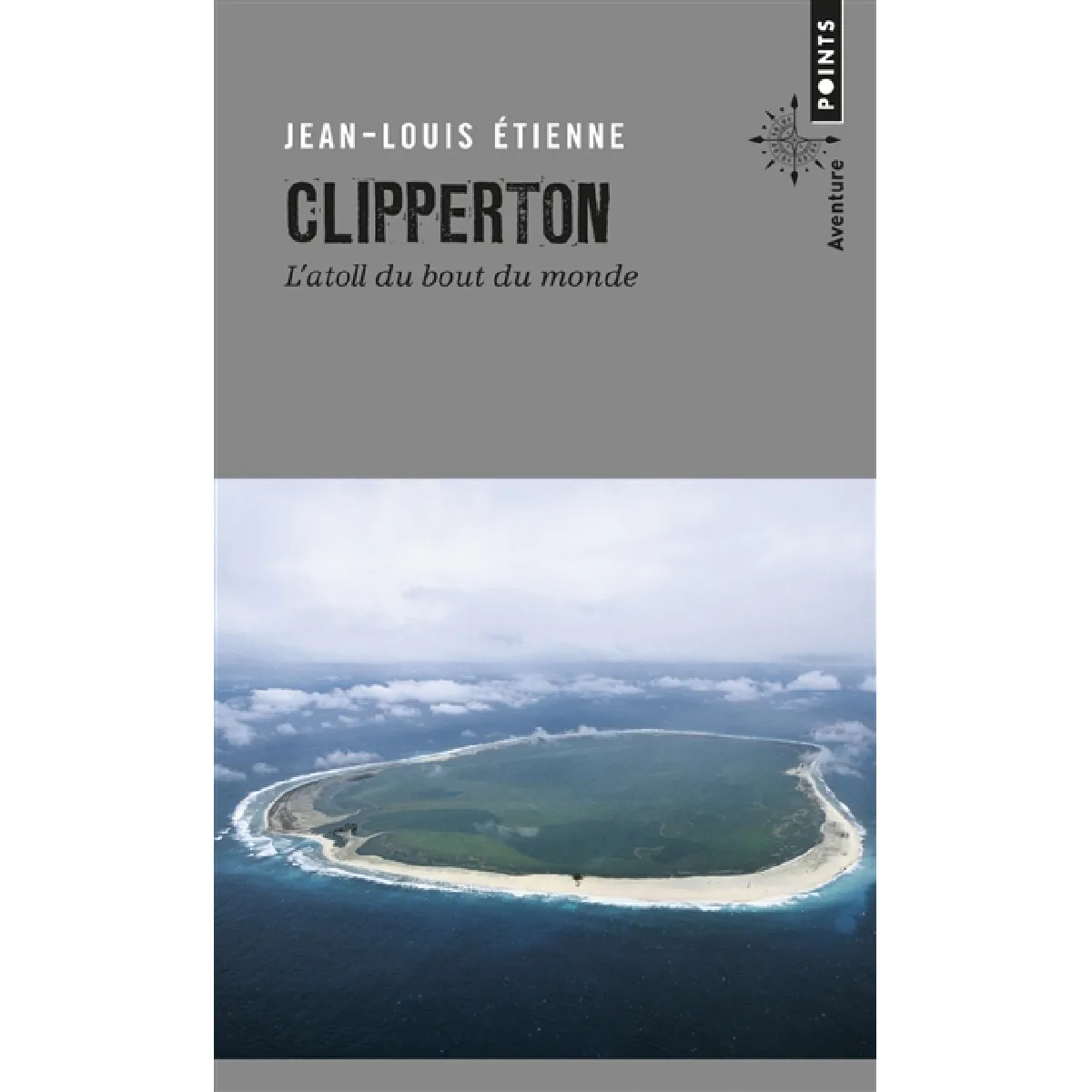 Clipperton, l'atoll du bout du monde · Occasion
