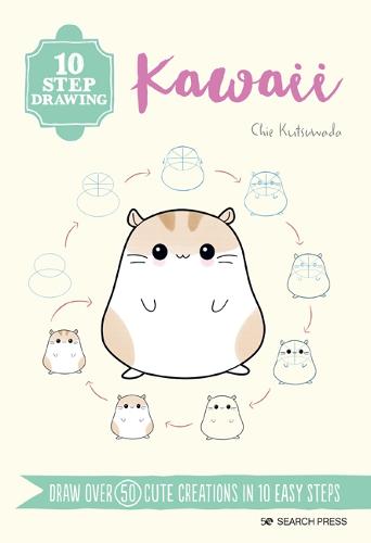 10 Step Drawing: Kawaii: Draw Over 50 Cute Creations in 10 Easy Steps - 10 Step Drawing (Paperback)