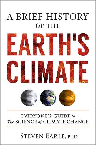 A Brief History of the Earth's Climate: Everyone's Guide to the Science of Climate Change (Paperback)