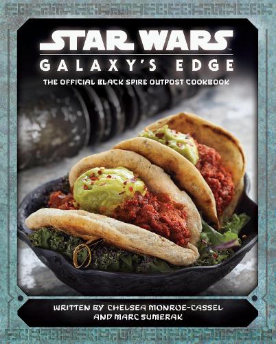 Star Wars - Galaxy's Edge: The Official Black Spire Outpost Cookbook (Hardback)