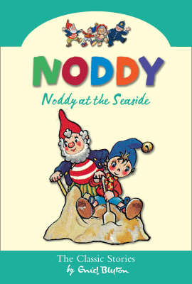 Noddy at the Seaside - Noddy Classic Collection Bk. 7 (Hardback)