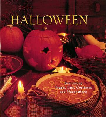 Halloween: Bewitching Treats, Eats, Costumes and Decorations (Hardback)