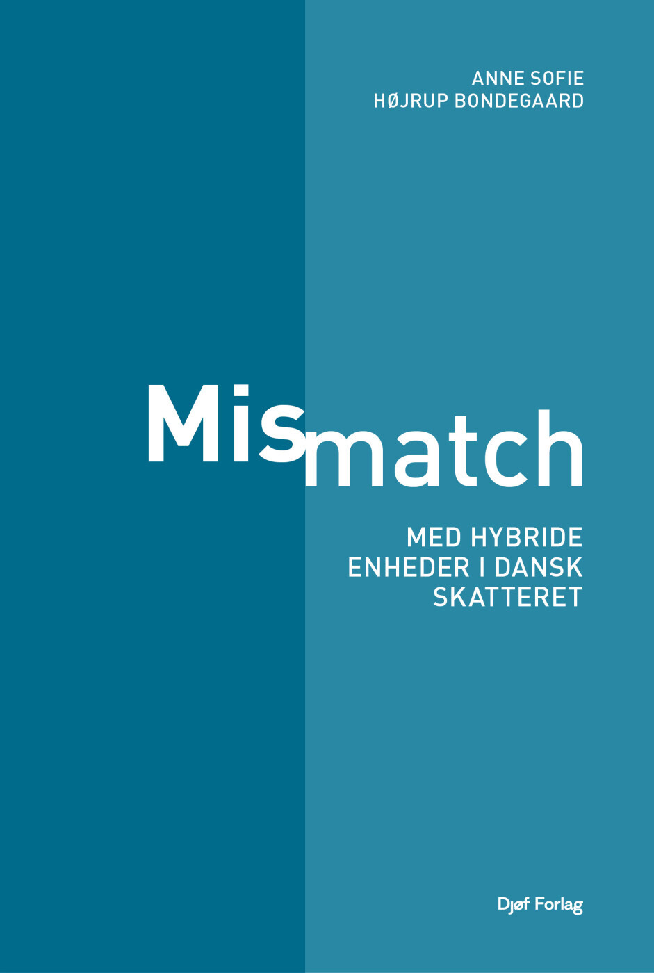 Mismatch Med Hybride Enheder I Dansk Skatteret - Anne Sofie Højrup - Bog