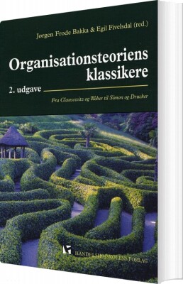 Organisationsteoriens Klassikere - Jørgen Frode Bakka - Bog