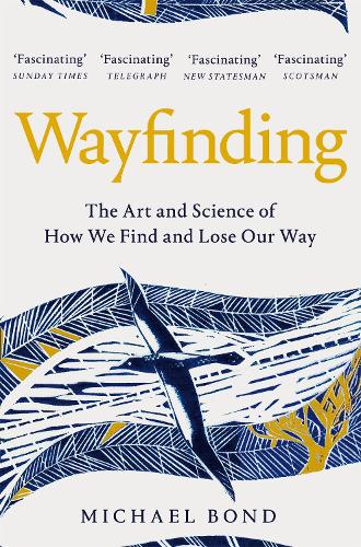 Wayfinding: The Art and Science of How We Find and Lose Our Way (Paperback)