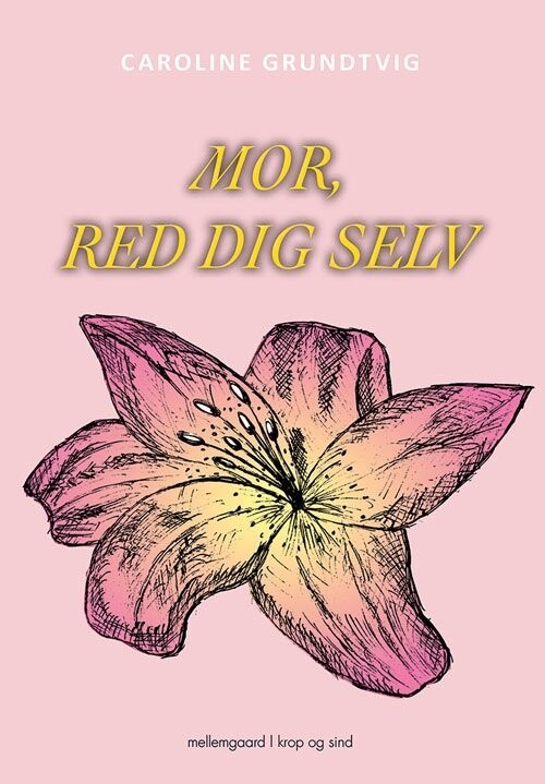 Mor, Red Dig Selv - Caroline Grundtvig - Bog