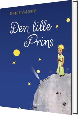 Den Lille Prins - Antoine De Saint-Exupéry - Bog