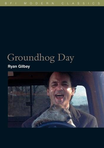 Groundhog Day - BFI Film Classics (Paperback)