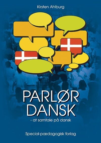 Parlør Dansk - At Samtale På Dansk - Grundbog - Kirsten Ahlburg - Bog