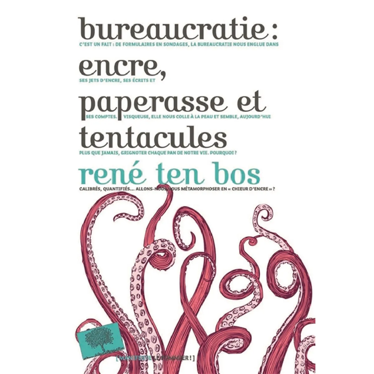 Bureaucratie : encre, paperasse et tentacules · Occasion