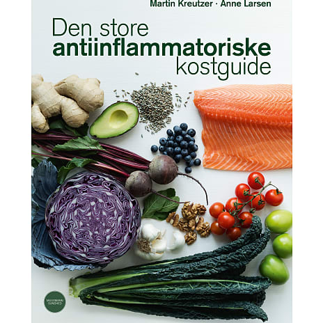 Den store antiinflammatoriske kostguide - Martin Kreutzer og Anne Larsen
