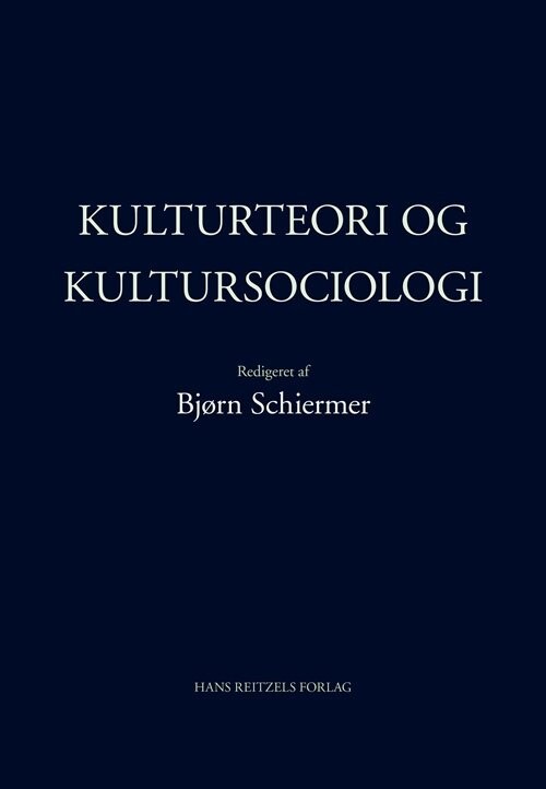 Kulturteori Og Kultursociologi - Michael Hviid Jacobsen - Bog
