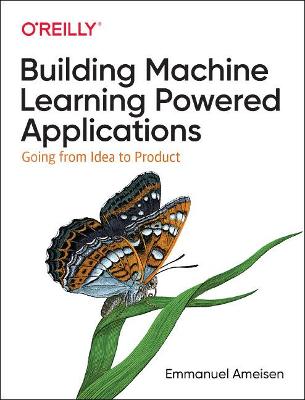 Building Machine Learning Powered Applications: Going from Idea to Product (Paperback)