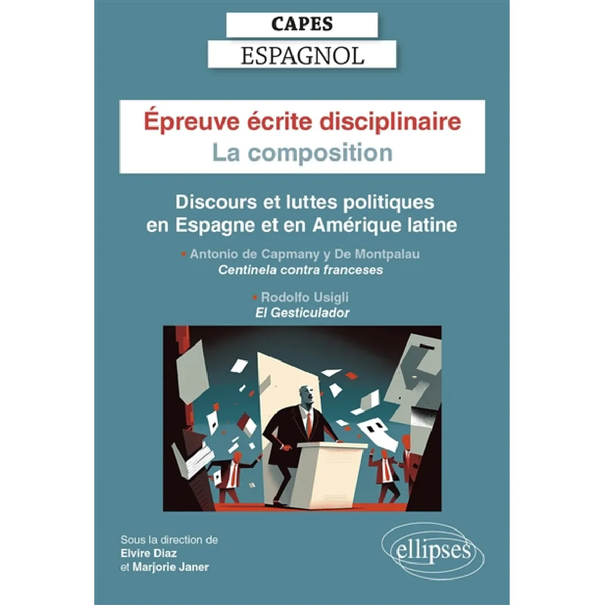 Epreuve écrite disciplinaire, Capes espagnol : la composition, discours et luttes politiques en Espagne et en Amérique latine : Antonio de Capmany y De Montpalau, Centinela contra franceses (1808), Rodolfo Usigli, El gesticulador (1938) · Occasion