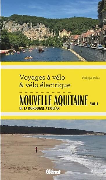 GLENAT - NOUVELLE AQUITAINE VOL 1 VOUAGES A VELO ET VELO EL